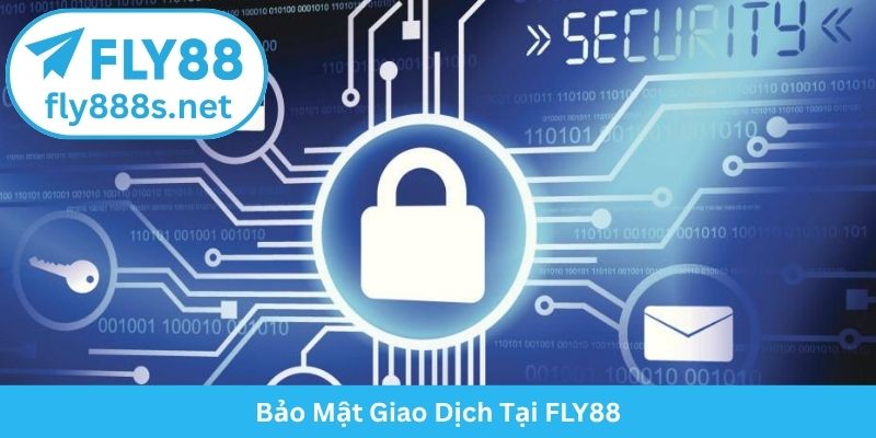 Bảo Mật Giao Dịch Tại FLY88