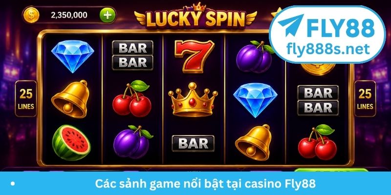 Các sảnh game nổi bật tại casino Fly88