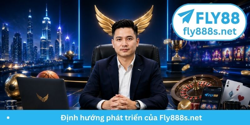 Định hướng phát triển của Fly888s.net