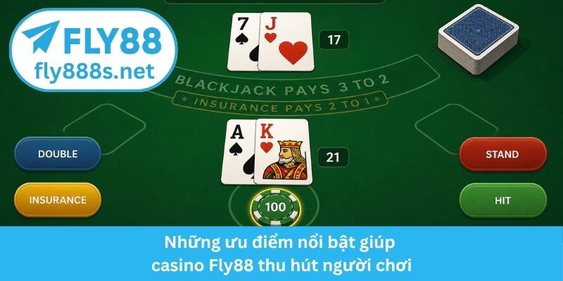 Những ưu điểm nổi bật giúp casino Fly88 thu hút người chơi
