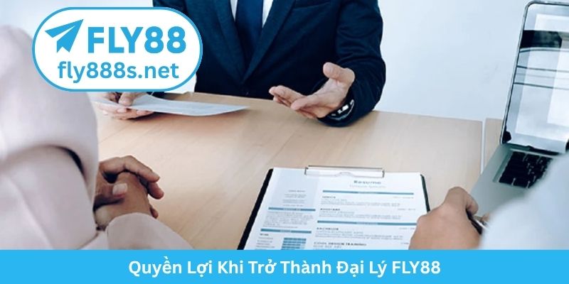 Quyền Lợi Khi Trở Thành Đại Lý FLY88